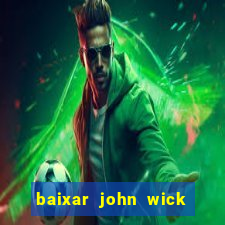 baixar john wick de volta ao jogo mega